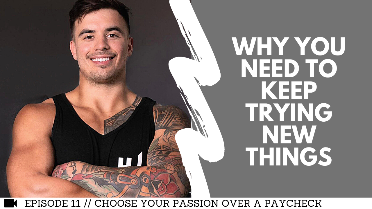 Find Your Passion With Trial and Error